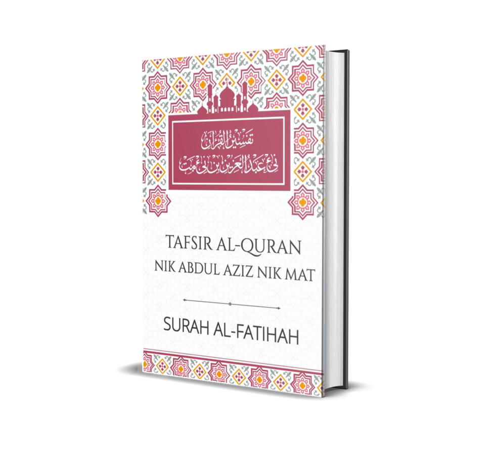 Tafsir Al-Quran Nik Abdul Aziz Nik Mat: Surah Al-Fatihah