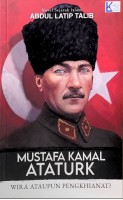 Mustafa Kamal Ataturk : Wira Ataupun Pengkhianat?