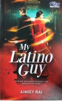 Novel My Latino Guy - Aimiey Rai  