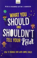What You Should And Shouldn't Tell Your Kid #