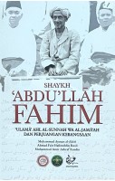 Shaykh Abdullah Fahim: Ulama' Ahl Al-sunnah Wa Al-jamaah Dan Perjuangan Kebangsaan 