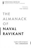 The Almanack Of Naval Ravikant #  