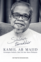 Salam Terakhir Kamil Ab. Majid: Kenangan Dahulu, Hari Ini Dan Masa Hadapan # 
