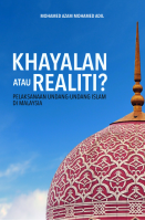 Pelaksanaan Undang-undang Islam Di Malaysia: Khayalan Atau Realiti? #