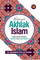 Hikmah Akhlak Islam: Rahmatnya Kepada Muslim Dan Non-muslim 