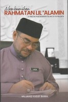 Membumikan Rahmatan Lil 'alamin: 22 Bulan Pentadbiran Islam Di Putrajaya # 