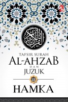 Tafsir Al-azhar: Tafsir Surah Al-ahzab Dan Juzuk 22 