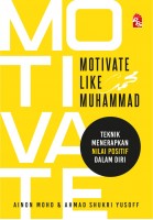 Motivate Like Muhammad: Teknik Menerapkan Nilai Positif Dalam Diri 