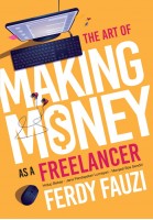 The Art Of Making Money As A Freelancer 
