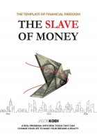 The Slave Of Money: The Template Of Financial Freedom # 