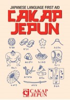 Cakap Jepun: Japanese Language First Aid Second Edition # 