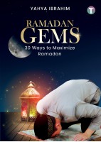 Ramadan Gems: 30 Ways To Maximize Ramadan