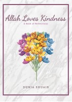 Allah Loves Kindness: A Book Of Reflections