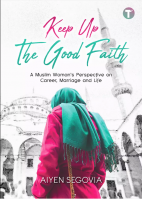 Keep Up The Good Faith: A Muslim Woman’s Perspective On Career, Marriage And Life 