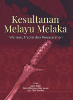 Kesultanan Melayu Melaka: Warisan, Tradisi Dan Persejarahan # 