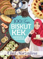 100 Resipi Kek, Biskut, Manisan Dan Kudapan 