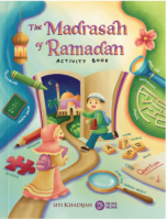 The Madrasah Of Ramadan: Activity Book 