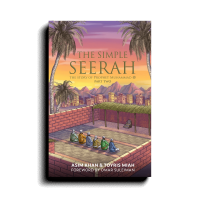 The Simple Seerah: The Story Of Prophet Muhammad  — Part Two 