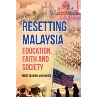 Resetting Malaysia: Education, Faith And Society 