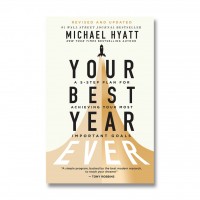 Your Best Year Ever: A 5-step Plan For Achieving Your Most Important Goals # 