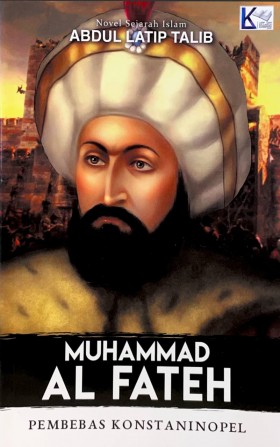 Muhammad Al Fateh: Pembebas Konstaninopel
